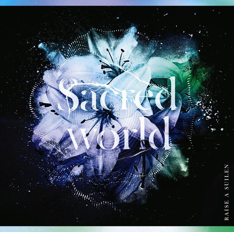 RAISE A SUILEN 5th Single "Sacred world"