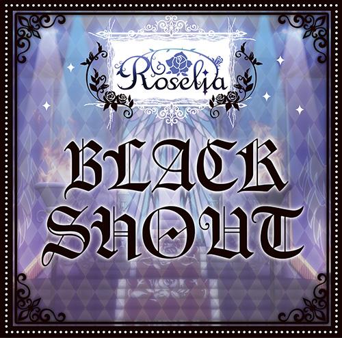 Roselia 1st Single "BLACK SHOUT"