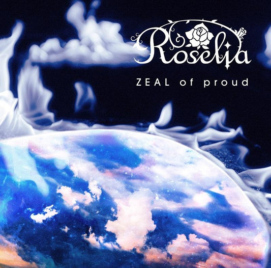 Roselia 11th Single "ZEAL of proud"