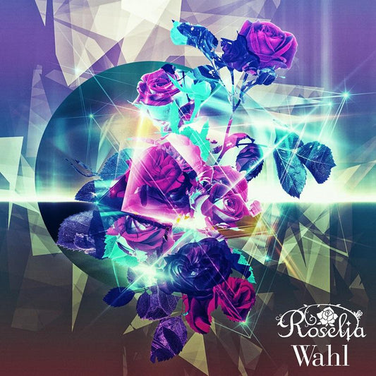 Roselia 2nd Album "Wahl"