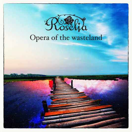 Roselia 5th Single "Opera of the wasteland"
